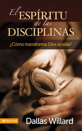 El espíritu de las disciplinas: ¿Cómo transforma Dios la vida? book cover by Dallas Willard
