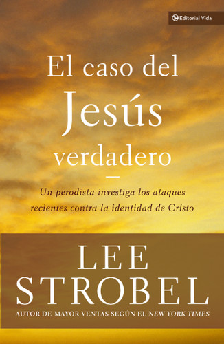El caso del Jesús verdadero: Un periodista investiga los ataques recientes contra la identidad de Cristo (Biblioteca Teologica Vida) book cover by Lee Strobel