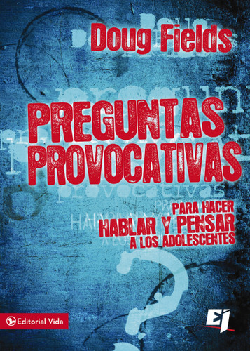 Preguntas provocativas: Para hacer hablar y pensar a los adolescentes (Especialidades Juveniles) book cover by Doug Fields