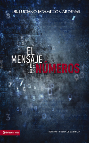 El mensaje de los números: Dentro y fuera de la Biblia book cover by Luciano Jaramillo Cárdenas