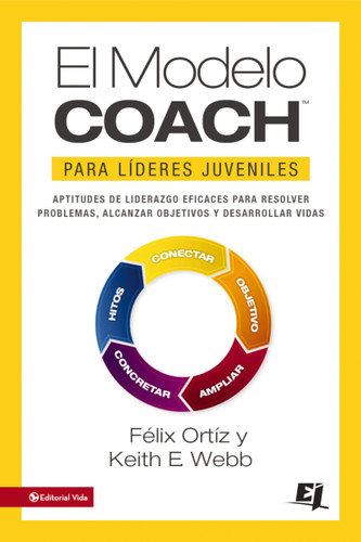 El MODELO COACH para Líderes Juveniles (Especialidades Juveniles) book cover by Felix Ortiz, Keith E. Webb