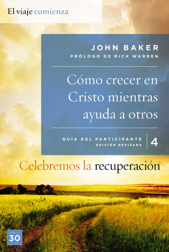 Celebremos la recuperación Guía 4: Cómo crecer en Cristo mientras ayudas a otros: Un programa de recuperación basado en ocho principios de las bienaventuranzas (Celebremos la Recuperación) book cover by John Baker