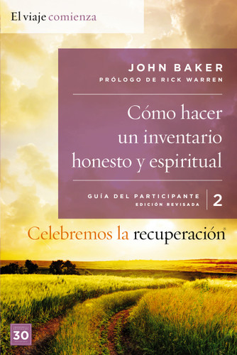 Celebremos la recuperación Guía 2: Cómo hacer un inventario honesto y espiritual: Un programa de recuperación basado en ocho principios de las bienaventuranzas (Celebremos la Recuperación) book cover by John Baker