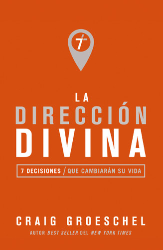 La dirección divina: 7 decisiones que cambiarán tu vida book cover by Craig Groeschel