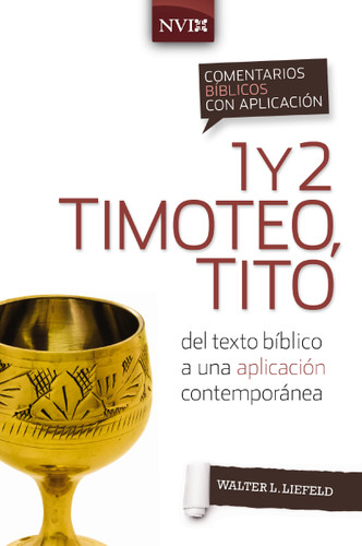 Comentario bíblico con aplicación NVI 1 y 2 Timoteo, Tito: Del texto bíblico a una aplicación contemporánea (Comentarios bíblicos con aplicación NVI) book cover by Walter L. Liefeld