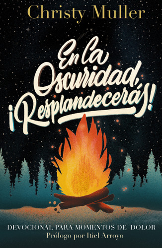 En la oscuridad, ¡Resplandecerás! book cover by Christy Muller