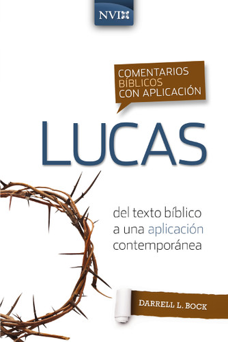 Comentario bíblico con aplicación NVI Lucas (Comentarios bíblicos con aplicación NVI) book cover by Darrell L. Bock