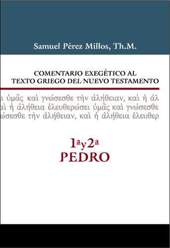 Comentario exegético al texto griego del N.T. - 1ª y  2ª  de Pedro (Comentario exegético al texto griego del N. T.) book cover by Samuel Pérez Millos