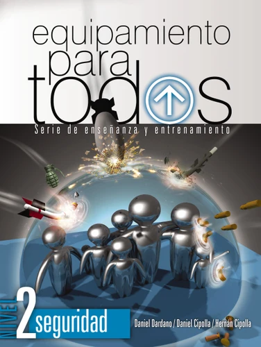 Equipamiento para todos – Nivel 2 Seguridad: Serie de enseñanza y entrenamiento book cover by Daniel Dardano, Daniel Cipolla