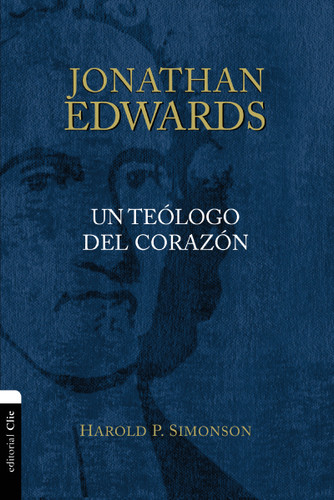 Jonathan Edwards: Un teólogo del corazón book cover by Harold P.  Simonson