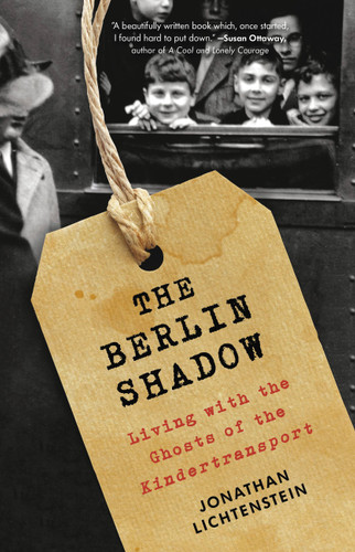 The Berlin Shadow: Living with the Ghosts of the Kindertransport book cover by Jonathan Lichtenstein