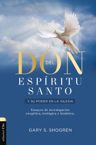 El  don del Espíritu Santo y su poder en la iglesia: Ensayos de investigación exegética, teológica e histórica book cover by Gary Shogren