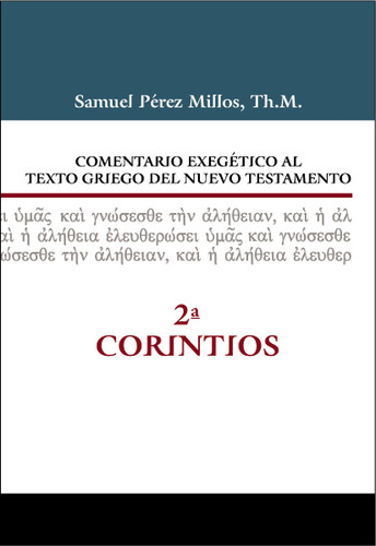 Comentario exegético al texto griego del Nuevo Testamento - 2 Corintios (Comentario exegético al texto griego del N. T.) book cover by Samuel Pérez Millos