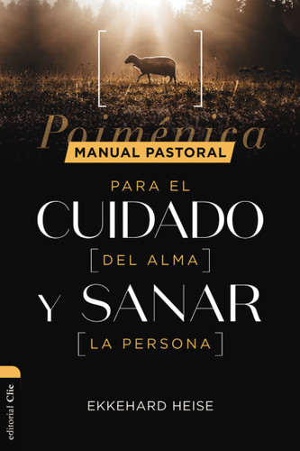 Manual pastoral para cuidar el alma y sanar la persona: Poiménica book cover by Ekkehard Heise Rost