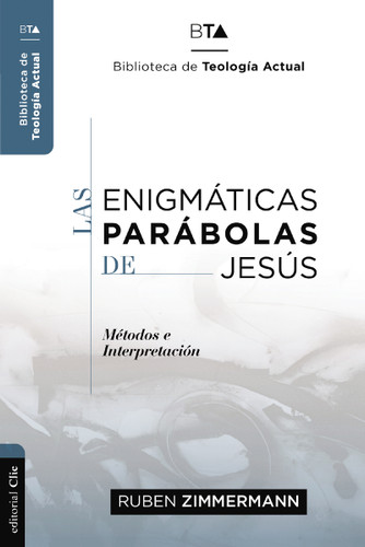 Las enigmáticas parábolas de Jesús: Metodos e Interpretación (Biblioteca de teología actual) book cover by Ruben Zimmermann