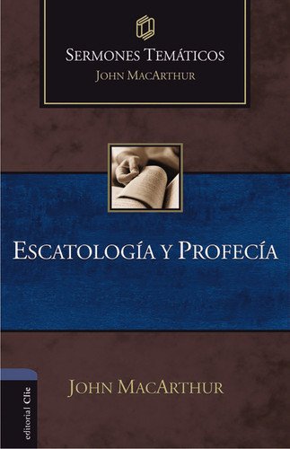 Escatología y Profecía (Sermones temáticos MacArthur) book cover by John F. MacArthur