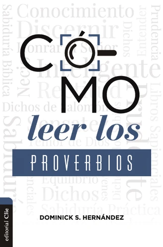 Cómo leer los Proverbios: Caminos hacia la sabiduria book cover by Dominick Hernández