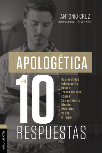 Apologética en diez respuestas book cover by Antonio Cruz, Delmer Wiebe Willms, Frederik Rainer Siemens