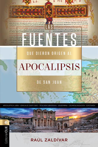 Fuentes que dieron origen al Apocalipsis de san Juan: Una revelación de Dios expresada en un lenguaje codificado por el hombre book cover by Raúl Zaldivar