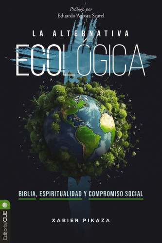 La alternativa ecológica: Biblia, espiritualidad y compromiso social book cover by Xabier Pikaza