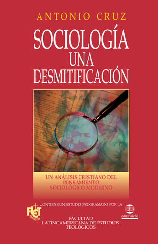 Sociología, una desmitificación: Un análisis cristiano del pensamiento sociológico moderno book cover by Antonio Cruz
