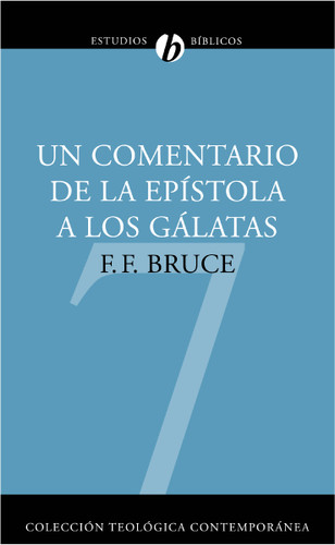 Un comentario de la Epístola a los Gálatas: Un comentario basado en el texto griego book cover by F. F. Bruce