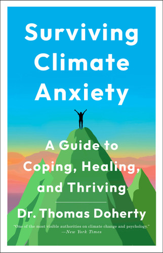 Surviving Climate Anxiety: A Guide to Coping, Healing, and Thriving book cover by Dr. Thomas Doherty
