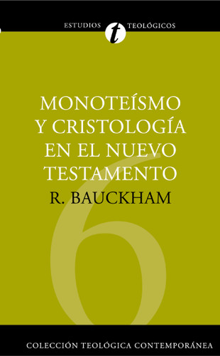 Monoteísmo y cristología en el N.T. book cover by Dr. Richard Bauckham