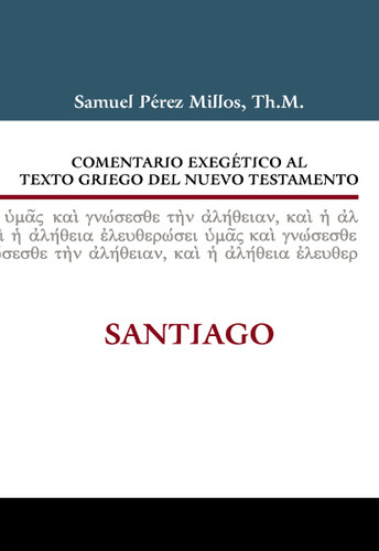 Comentario exegético al texto griego del Nuevo Testamento: Santiago (Comentario exegético al texto griego del N. T.) book cover by Zondervan