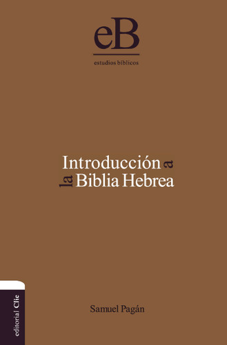 Introducción a la Biblia hebrea (Clie estudios bíblicos) book cover by Samuel Pagán