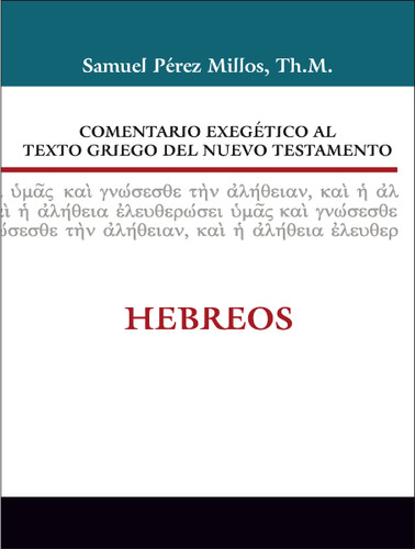 Comentario exegético al texto griego del Nuevo Testamento: Hebreos (Comentario exegético al texto griego del N. T.) book cover by Zondervan