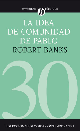 La idea de comunidad de Pablo: El escenario cultural de las iglesias primitivas que se reunían en las casas book cover by Robert J. Banks