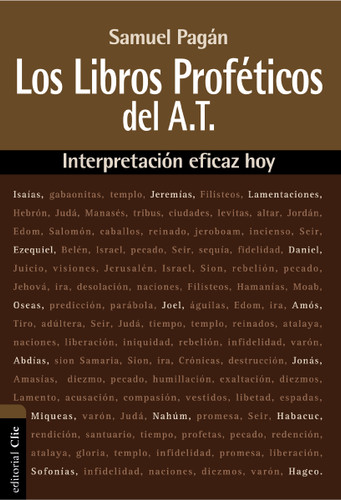 Los libros proféticos del Antiguo Testamento: Interpretación eficaz hoy (Interpretación eficaz hoy) book cover by Samuel Pagán