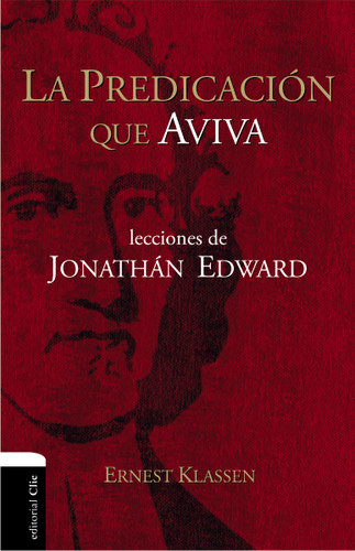 La predicación que aviva: Lecciones de Jonathán Edward book cover by Ernest Klassen