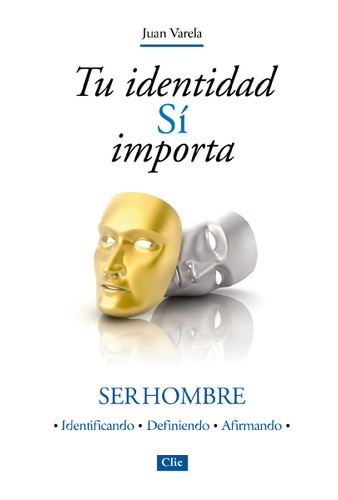 Tu identidad Sí importa: Ser hombre book cover by Juan J. Varela