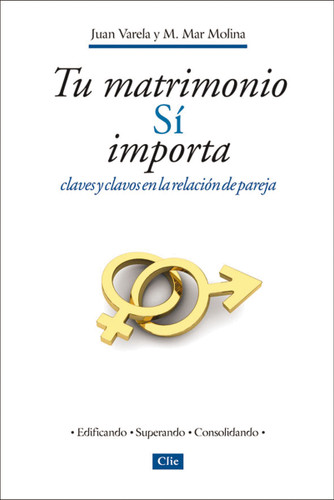 Tu matrimonio sí importa: Claves y clavos en la relación de pareja book cover by Juan J. Varela, Maria Mar Molina