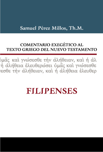 Comentario Exegético al texto griego del N.T. - Filipenses (Comentario exegético al texto griego del N. T.) book cover by Samuel Pérez Millos