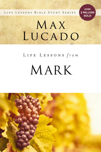 Life Lessons from Mark: A Life-Changing Story (Life Lessons) book cover by Max Lucado