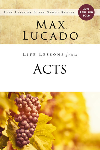 Life Lessons from Acts: Christ's Church in the World (Life Lessons) book cover by Max Lucado