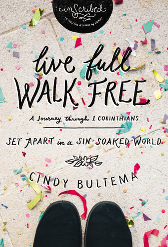 Live Full Walk Free: Set Apart in a Sin-Soaked World (InScribed Collection) book cover by Cindy Bultema