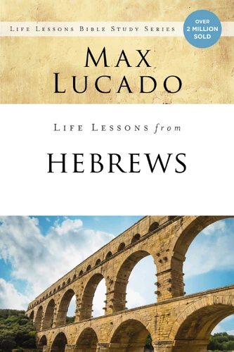 Life Lessons from Hebrews: The Incomparable Christ (Life Lessons) book cover by Max Lucado