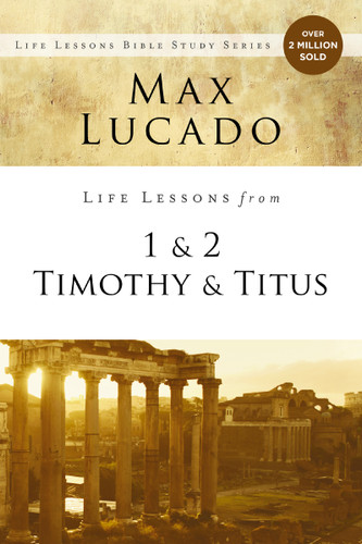 Life Lessons from 1 and 2 Timothy and Titus: Ageless Wisdom for Young Leaders (Life Lessons) book cover by Max Lucado