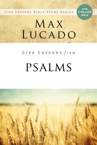 Life Lessons from Psalms: A Praise Book for God’s People (Life Lessons) book cover by Max Lucado