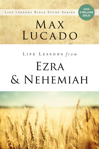 Life Lessons from Ezra and Nehemiah: Lessons in Leadership (Life Lessons) book cover by Max Lucado