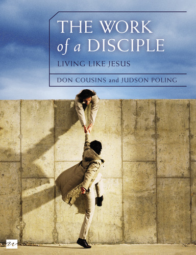 The Work of a Disciple Bible Study Guide: Living Like Jesus: How to Walk with God, Live His Word, Contribute to His Work, and Make a Difference in the World (Walking with God Series) book cover by Don Cousins, Judson Poling
