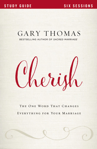 Cherish Bible Study Guide: The One Word That Changes Everything for Your Marriage book cover by Gary  Thomas