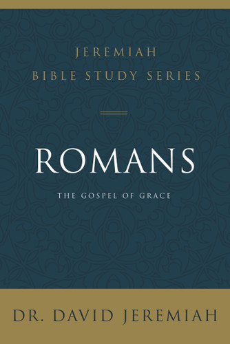 Romans: The Gospel of Grace (Jeremiah Bible Study Series) book cover by Dr.  David Jeremiah