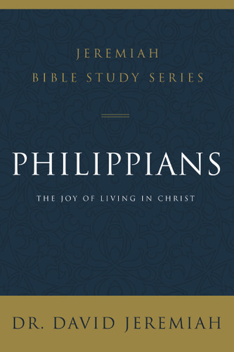 Philippians: The Joy of Living in Christ (Jeremiah Bible Study Series) book cover by Dr.  David Jeremiah