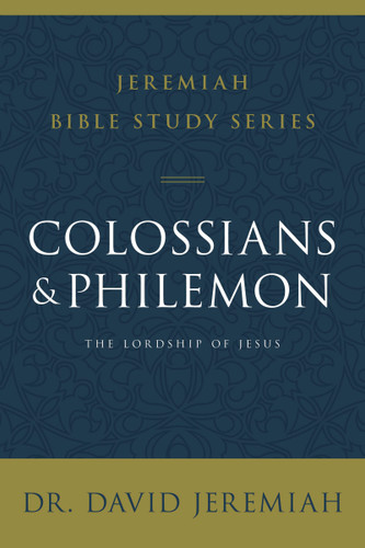 Colossians and Philemon: The Lordship of Jesus (Jeremiah Bible Study Series) book cover by Dr.  David Jeremiah