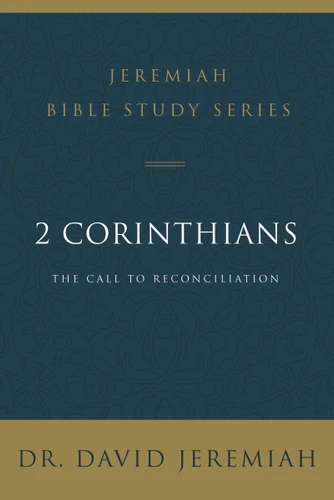 2 Corinthians: The Call to Reconciliation (Jeremiah Bible Study Series) book cover by Dr.  David Jeremiah